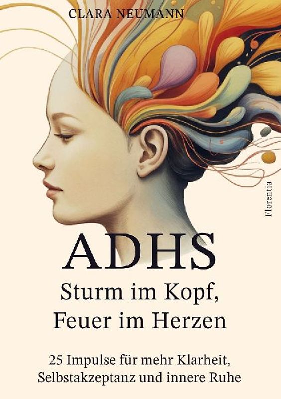 ADHS - Sturm im Kopf, Feuer im Herzen