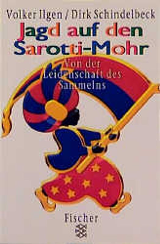 Jagd auf den Sarotti-Mohr. Das Buch vom Sammeln