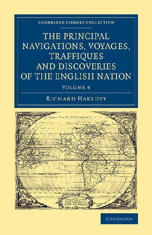 The Principal Navigations Voyages Traffiques and Discoveries of the English Nation