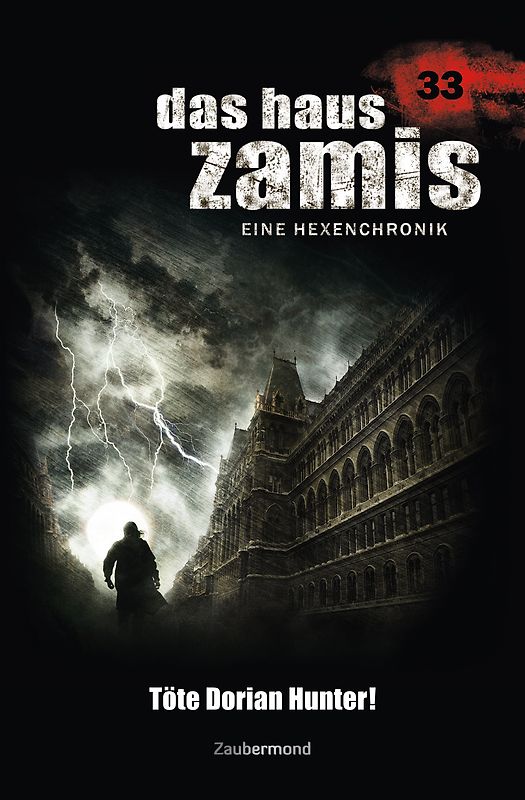 Das Haus Zamis 33 – Töte Dorian Hunter!