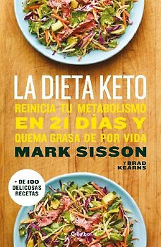La dieta Keto : reinicia tu metabolismo en 21 días y quema grasa de forma definitiva