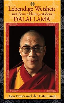Lebendige Weisheit. mit seiner Heiligkeit dem Dalai Lama