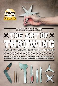 Darrah, Joe "Brokenfeather" - The Art of Throwing: The Definitive Guide to Thrown Weapons Techniques