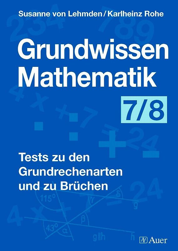 Grundwissen Mathematik Klasse 7/8. 20 praxiserprobte Mathe-Tests mit Lösungen