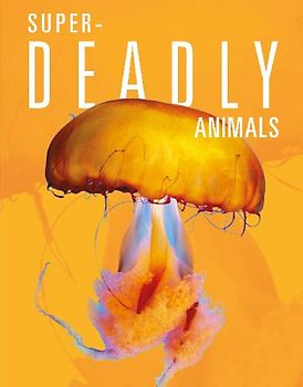 Super-Deadly Animals