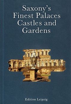 Saxony's Finest Palaces, Castles and Gardens