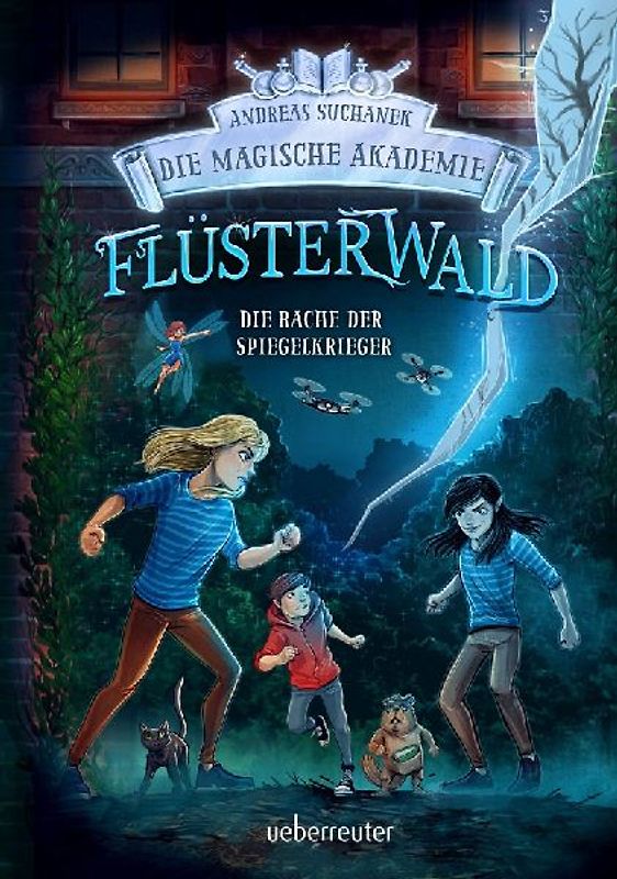 Flüsterwald – Die magische Akademie. Die Rache der Spiegelkrieger (Flüsterwald, Bd. III-4)