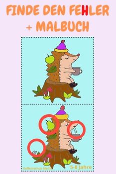 Finde den Fehler + Malbuch: Lustige Bilderrätsel. 5 bis 8 Jahre.