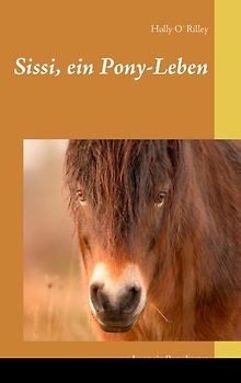 Sissi, ein Pony-Leben