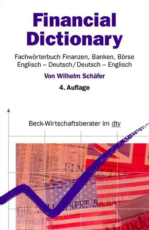 Financial Dictionary. Fachwörterbuch Finanzen, Banken, Börse