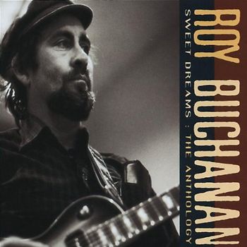 Roy Buchanan - Sweet Dreams/Antholo