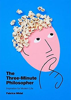 The Three-Minute Philosopher: Inspiration for Modern Life