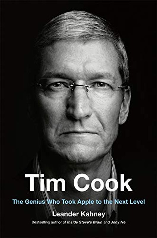 Tim Cook: The Genius Who Took Apple to the Next Level [Gebundene Ausgabe]