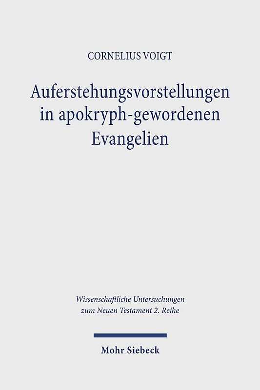 Auferstehungsvorstellungen in apokryph-gewordenen Evangelien