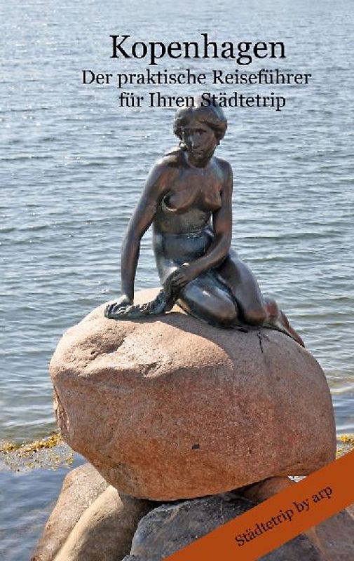 Kopenhagen - Der praktische Reiseführer für Ihren Städtetrip