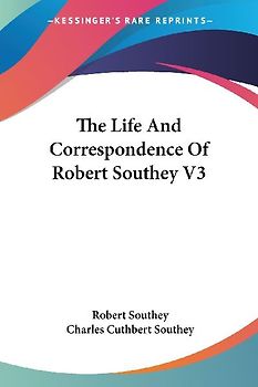 The Life And Correspondence Of Robert Southey V3