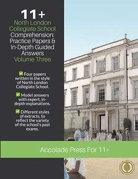 11+ Comprehension, North London Collegiate School (NLCS): Practice Papers & In-Depth Guided Answers: Volume 3 (Accolade On 11 Plus, Band 19)