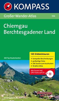 Chiemgau - Berchtesgadener Land. Großer Wanderatlas  mit 120 See-, Wald-, Rad- und Bergwanderungen
