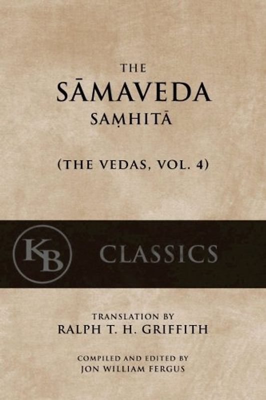 The Samaveda Samhita (The Vedas, Band 4)