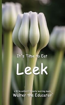 It's Time to Eat Leek