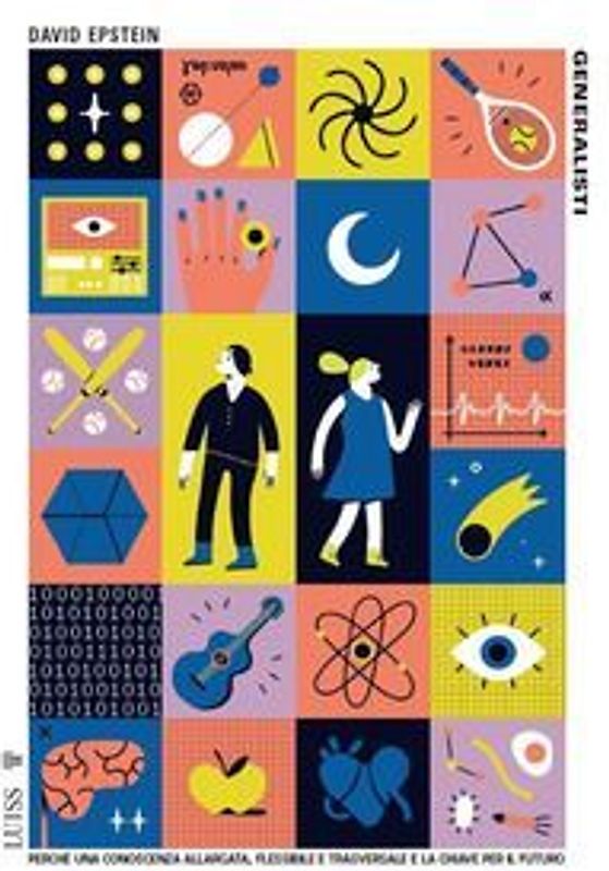 Generalisti. Perché una conoscenza allargata, flessibile e trasversale è la chiave per il futuro