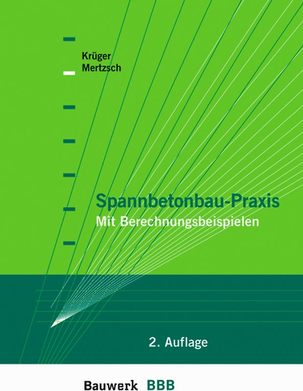 Spannbetonbau-Praxis. Mit Berechnunsbeispielen