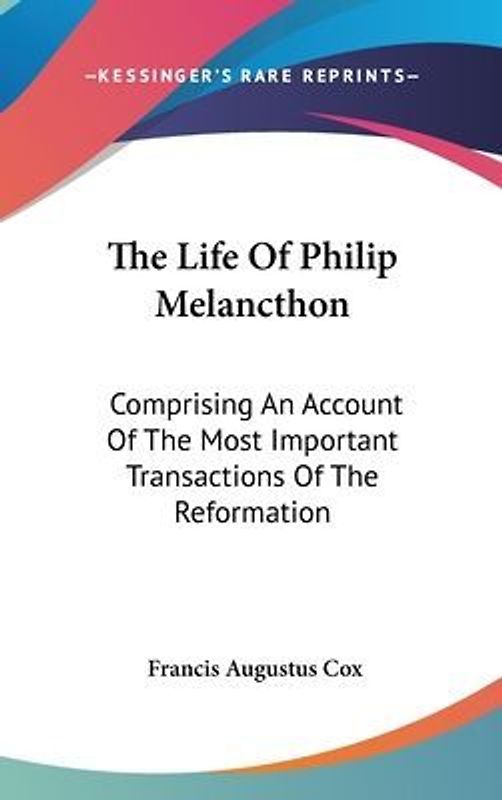 The Life Of Philip Melancthon