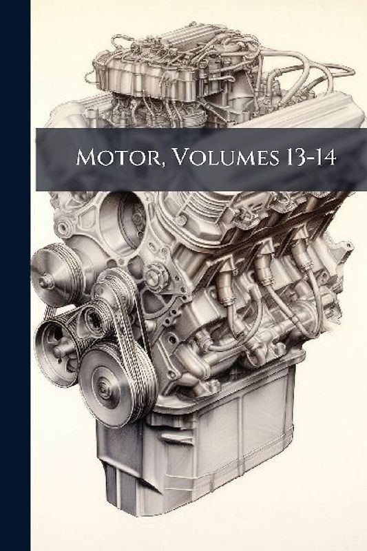Motor, Volumes 13-14