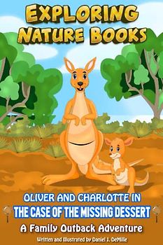 Oliver and Charlotte in - The Case of the Missing Dessert: A Family Outback Adventure (Exploring Nature Books, Band 2)