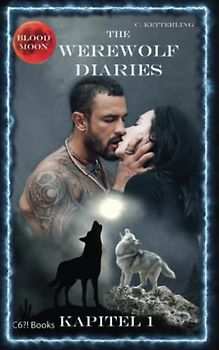 The Werewolf Diaries: Kapitel 1: Kayleigh – Blood Moon: Deutsche Ausgabe (The Werewolf Diaries: Werwolf und Formwandler paranormaler Liebesroman – deutsche Ausgabe, Band 1)