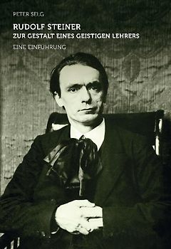 Rudolf Steiner – zur Gestalt eines geistigen Lehrers