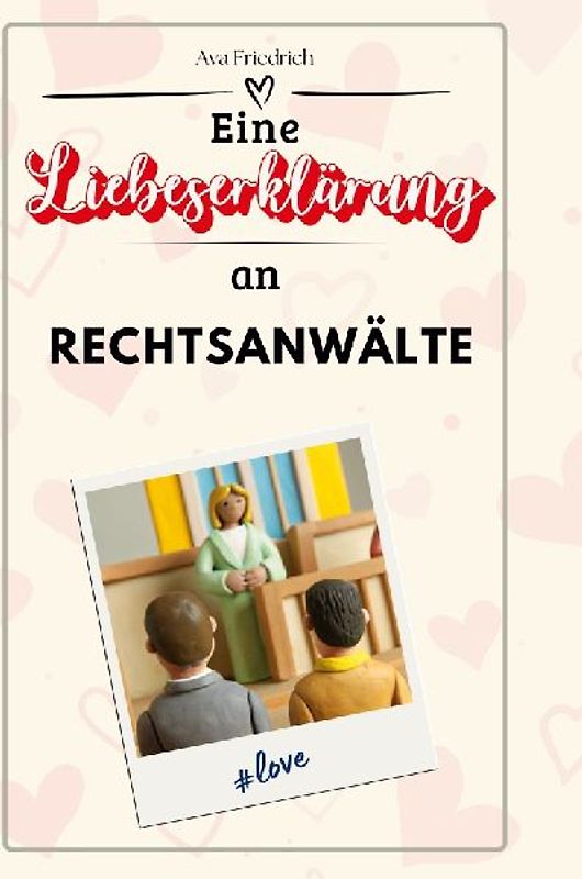 Eine Liebeserklärung an Rechtsanwälte