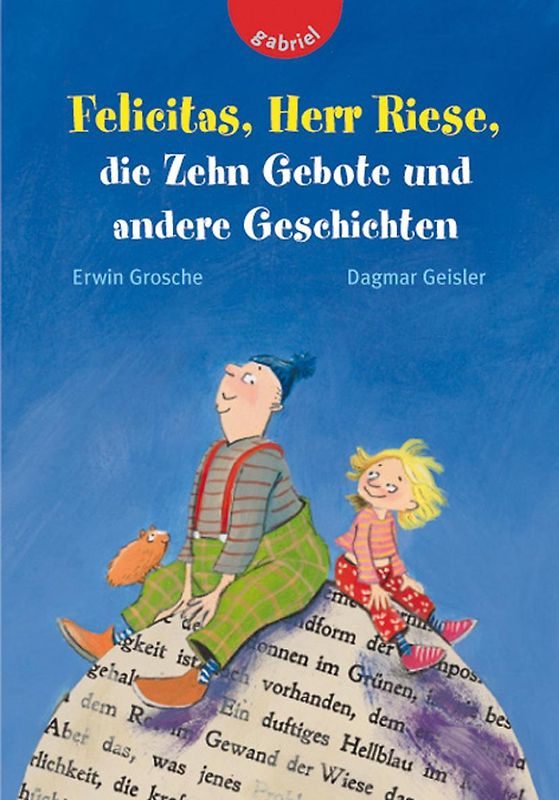 Felicitas, Herr Riese, die Zehn Gebote und andere Geschichten