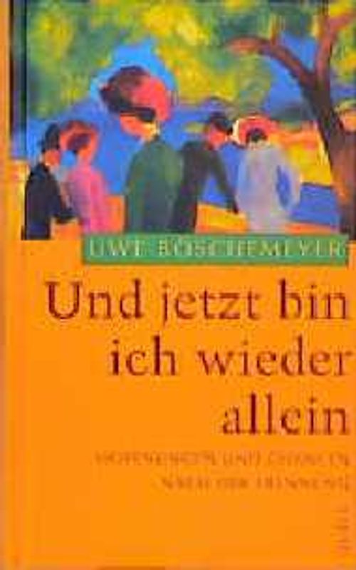 Und jetzt bin ich wieder allein. Hoffnungen und Chancen nach der Trennung. (Ed. Quell)