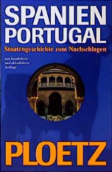 Spanien-Portugal-Ploetz. Staatsgeschichte zum Nachschlagen. Mit einer kurzen Geschichte Andorras