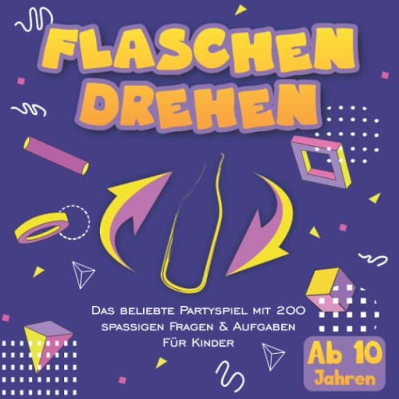 Flaschendrehen für Kinder: Wahrheit oder Pflicht Partyspiel mit 200 lustigen Fragen und Aufgaben für 10 bis 14 jährige Jungen & Mädchen