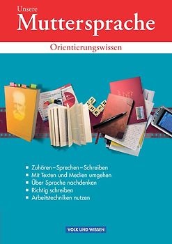 Unsere Muttersprache - Orientierungswissen zu allen Ausgaben - 5.-10. Schuljahr