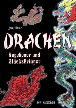 Drachen - Ungeheuer und Glücksbringer