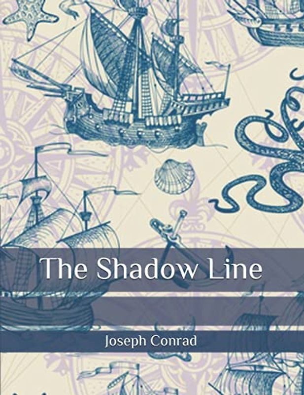 The Shadow Line: A new, beautifully laid-out edition of Joseph Conrad's 1917 classic psychological novel. Large Print
