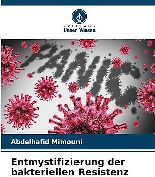 Entmystifizierung der bakteriellen Resistenz