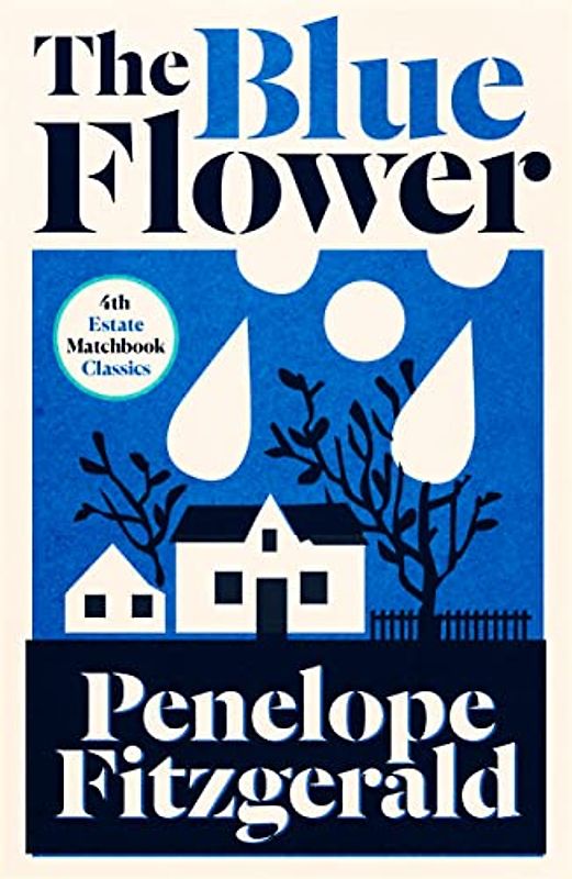 The Blue Flower: Penelope Fitzgerald (4th Estate Matchbook Classics)