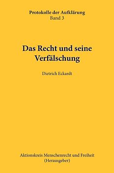 Protokolle der Aufklärung / Das Recht und seine Verfälschung