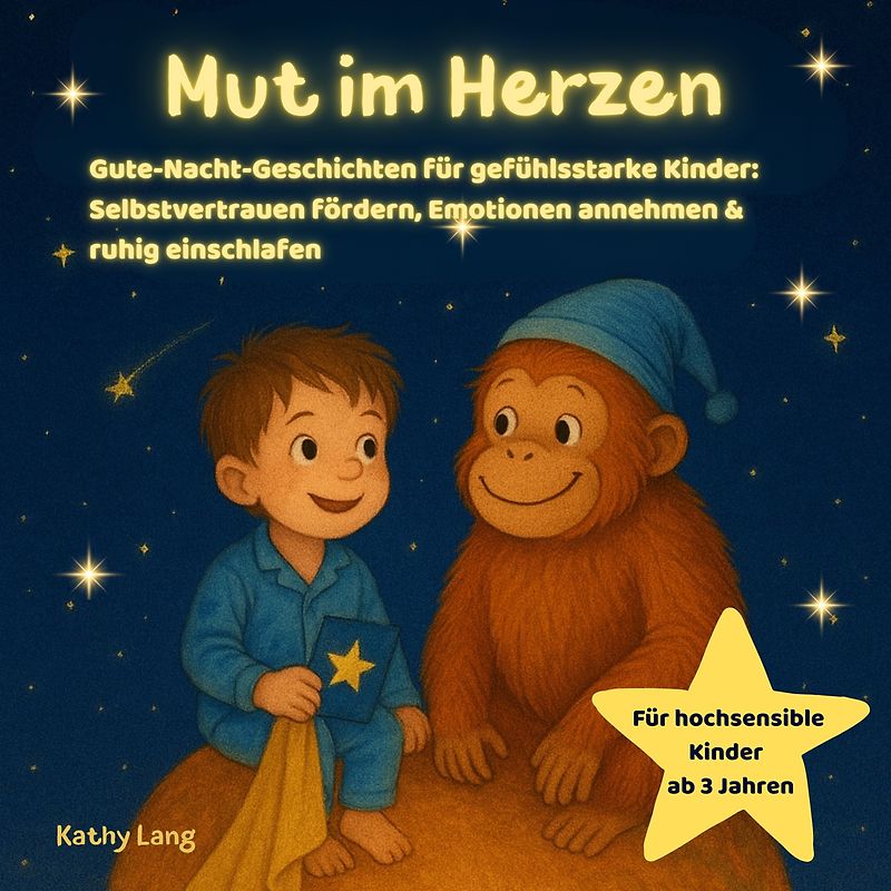 Mut im Herzen – Gute-Nacht-Geschichten für gefühlsstarke Kinder