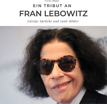 Ein Tribut an Fran Lebowitz