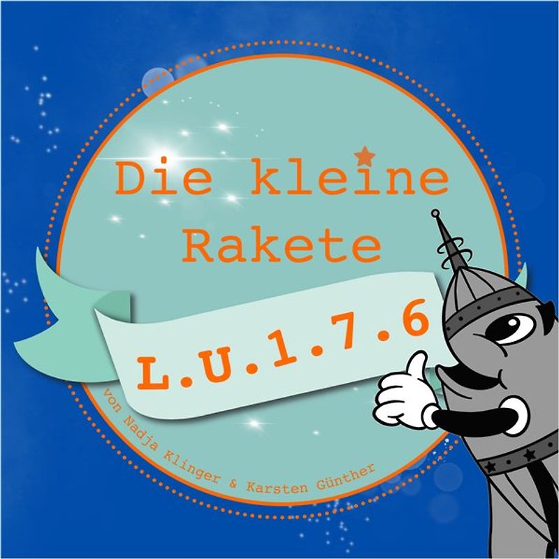 Die kleine Rakete L.U.1.7.6