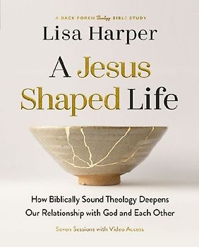 A Jesus-Shaped Life Bible Study Guide Plus Streaming Video