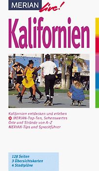 Kalifornien. Kalifornien entdecken und erleben. 10 MERIAN-Top-Ten, Sehenswertes, Orte und Strände von A - Z. Sprachführer und Essdolmetscher. MERIAN-Tips