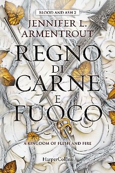 Regno di carne e fuoco. Blood and Ash. Vol. 2