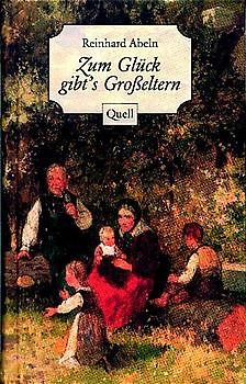 Zum Glück gibt's Grosseltern. (Ed. Quell)