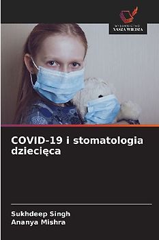 COVID-19 i stomatologia dzieci¿ca